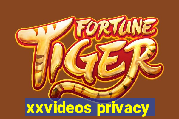 xxvideos privacy